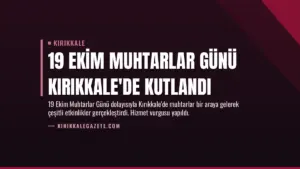 19 Ekim Muhtarlar Günü Kırıkkale’de Kutlandı