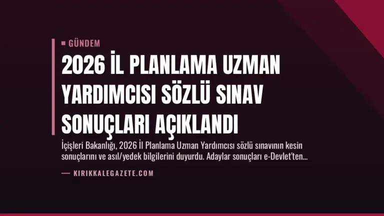 2026 İl Planlama Uzman Yardımcısı Sözlü Sınav Sonuçları Açıklandı