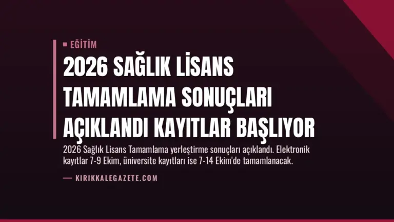 2026 Sağlık Lisans Tamamlama Sonuçları Açıklandı Kayıtlar Başlıyor