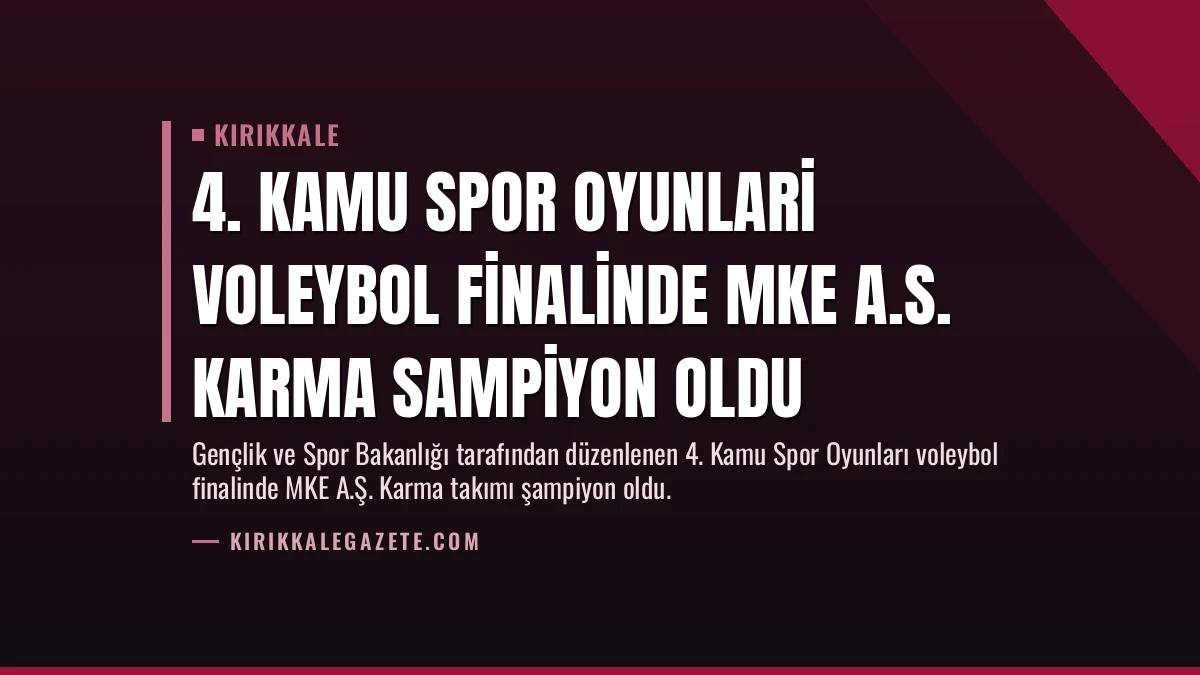 4. Kamu Spor Oyunlari Voleybol Finalinde MKE A.S. Karma Sampiyon Oldu