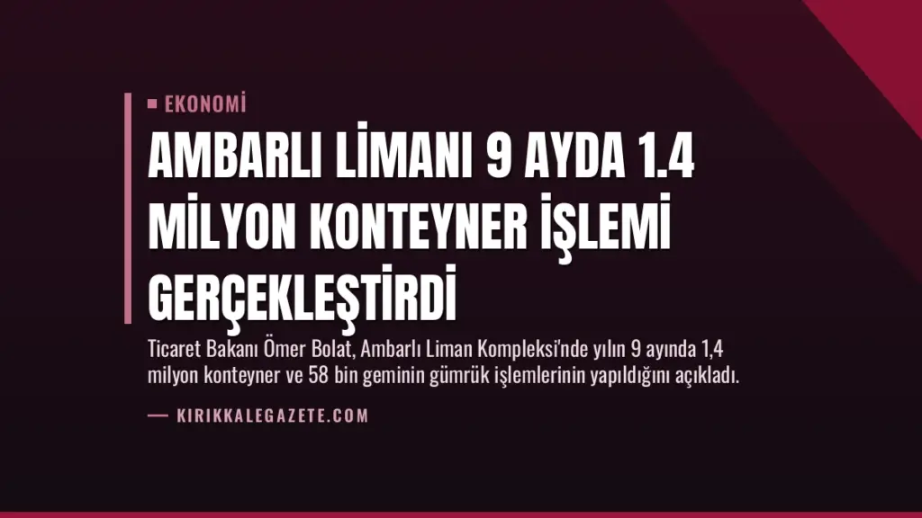 Ambarlı Limanı 9 Ayda 1.4 Milyon Konteyner İşlemi Gerçekleştirdi