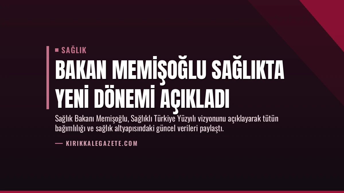 Bakan Memişoğlu Sağlıkta Yeni Dönemi Açıkladı