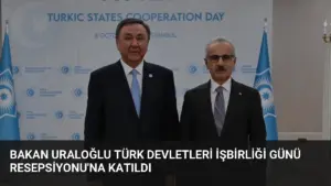 Bakan Uraloğlu Türk Devletleri İşbirliği Günü Resepsiyonu’na Katıldı