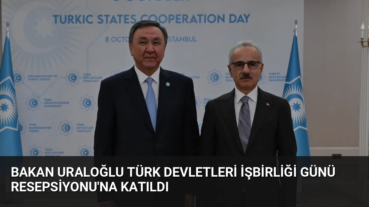 Bakan Uraloğlu Türk Devletleri İşbirliği Günü Resepsiyonu’na Katıldı