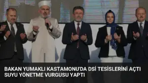 Bakan Yumaklı Kastamonu’da DSİ Tesislerini Açtı Suyu Yönetme Vurgusu Yaptı