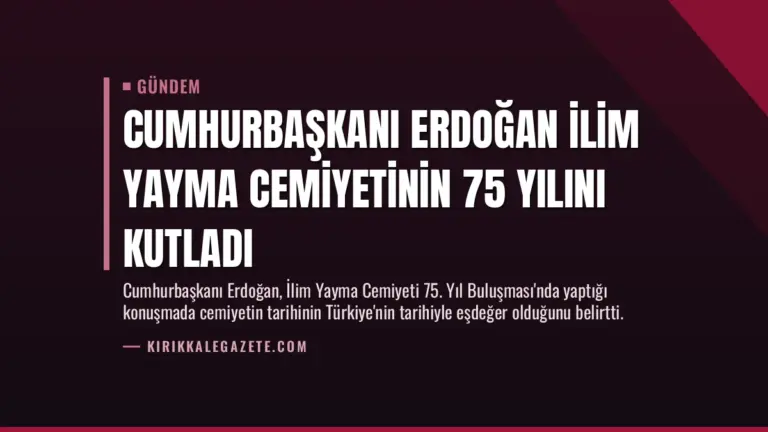 Cumhurbaşkanı Erdoğan İlim Yayma Cemiyetinin 75 Yılını Kutladı