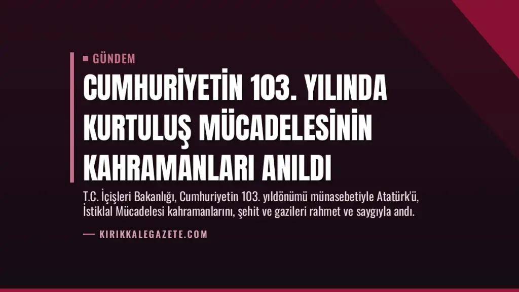 Cumhuriyetin 103. Yılında Kurtuluş Mücadelesinin Kahramanları Anıldı