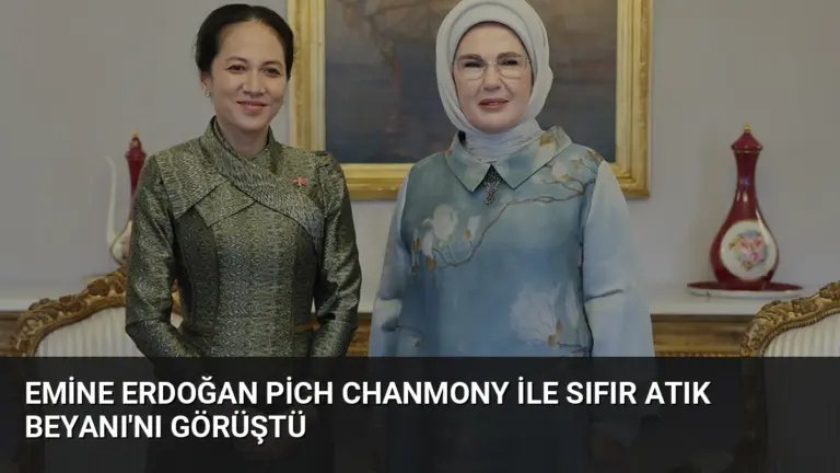 Emine Erdoğan Pich Chanmony ile Sıfır Atık Beyanı’nı görüştü