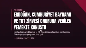 Erdoğan, Cumhuriyet Bayramı ve TDT Zirvesi Onuruna Verilen Yemekte Konuştu