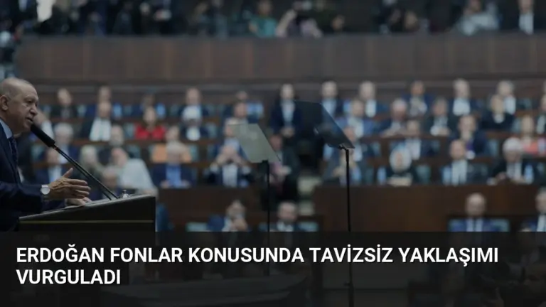 Erdoğan Fonlar Konusunda Tavizsiz Yaklaşımı Vurguladı