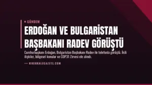 Erdoğan ve Bulgaristan Başbakanı Radev Görüştü