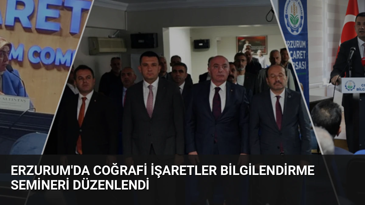 Erzurum’da Coğrafi İşaretler Bilgilendirme Semineri Düzenlendi