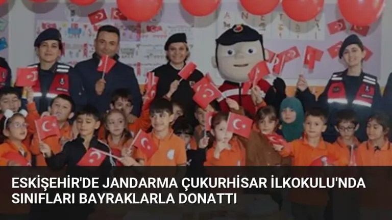 Eskişehir'de Jandarma Çukurhisar İlkokulu'nda Sınıfları Bayraklarla Donattı