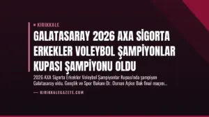 Galatasaray 2026 AXA Sigorta Erkekler Voleybol Şampiyonlar Kupası Şampiyonu Oldu