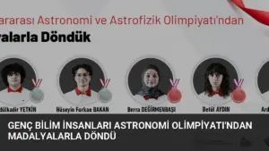 Genç Bilim İnsanları Astronomi Olimpiyatı’ndan Madalyalarla Döndü