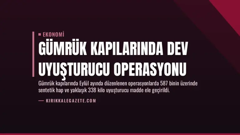 Gümrük Kapılarında Dev Uyuşturucu Operasyonu