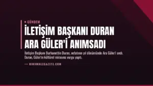 İletişim Başkanı Duran Ara Güler’i Anımsadı
