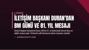 İletişim Başkanı Duran’dan BM Günü ve 81. Yıl Mesajı