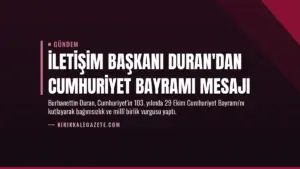 İletişim Başkanı Duran'dan Cumhuriyet Bayramı mesajı