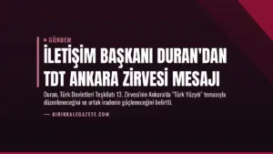 İletişim Başkanı Duran'dan TDT Ankara Zirvesi Mesajı