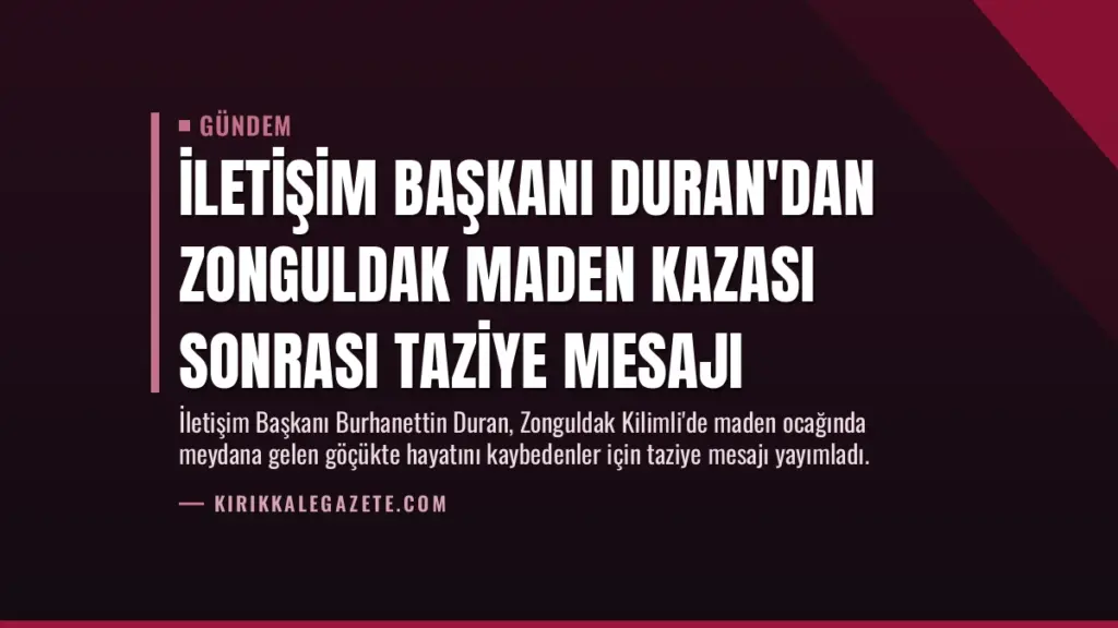 İletişim Başkanı Duran'dan Zonguldak Maden Kazası Sonrası Taziye Mesajı