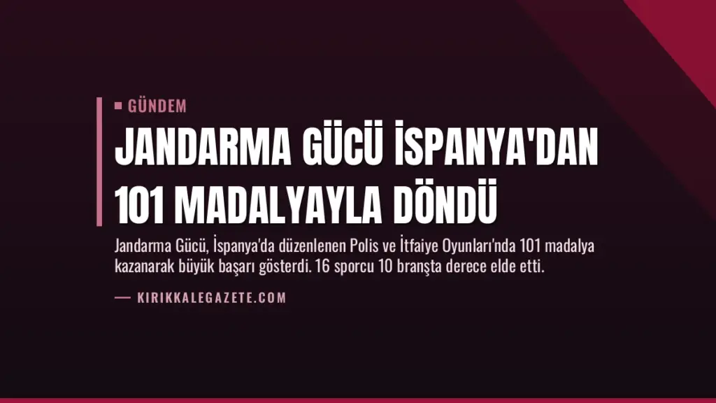 Jandarma Gücü İspanya'dan 101 Madalyayla Döndü