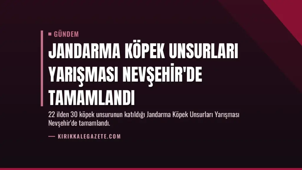 Jandarma Köpek Unsurları Yarışması Nevşehir'de Tamamlandı