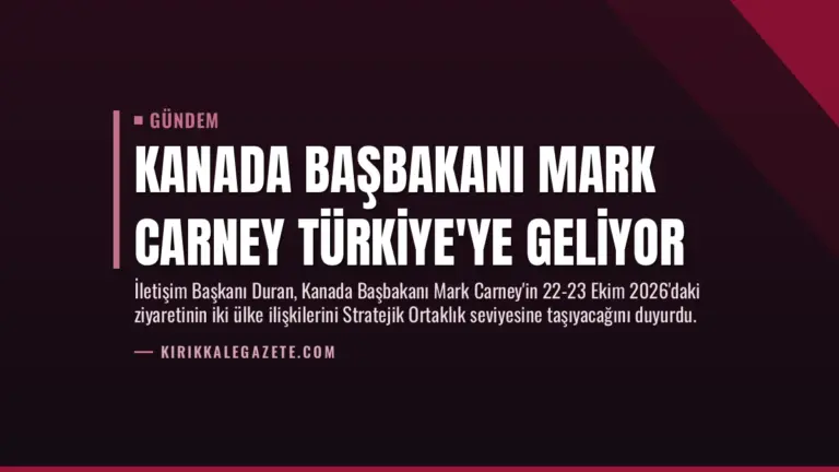 Kanada Başbakanı Mark Carney Türkiye’ye Geliyor