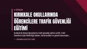 Kırıkkale Okullarında Öğrencilere Trafik Güvenliği Eğitimi