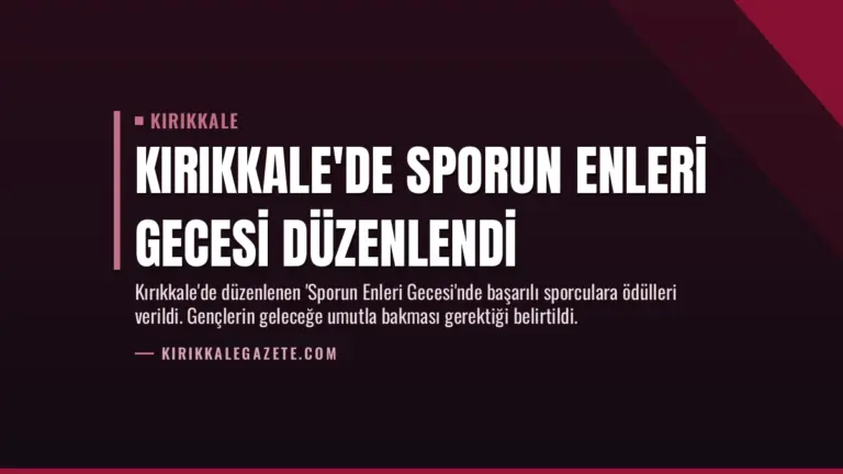 Kırıkkale’de Sporun Enleri Gecesi Düzenlendi