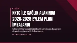 KKTC ile Sağlık Alanında 2026-2028 Eylem Planı İmzalandı