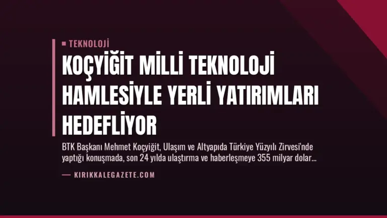 Koçyiğit Milli Teknoloji Hamlesiyle Yerli Yatırımları Hedefliyor