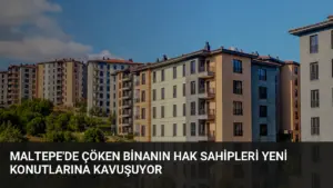 Maltepe'de çöken binanın hak sahipleri yeni konutlarına kavuşuyor