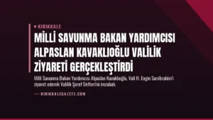 Milli Savunma Bakan Yardımcısı Alpaslan Kavaklıoğlu Valilik Ziyareti Gerçekleştirdi