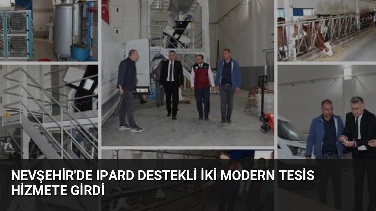 Nevşehir’de IPARD Destekli İki Modern Tesis Hizmete Girdi