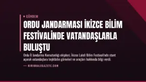 Ordu Jandarması İkizce Bilim Festivalinde Vatandaşlarla Buluştu