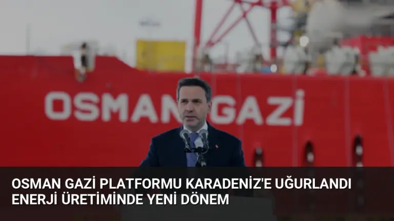 Osman Gazi Platformu Karadeniz’e Uğurlandı Enerji Üretiminde Yeni Dönem