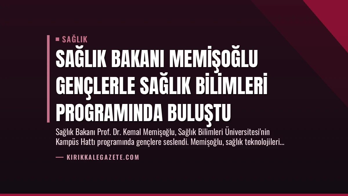 Sağlık Bakanı Memişoğlu Gençlerle Sağlık Bilimleri Programında Buluştu
