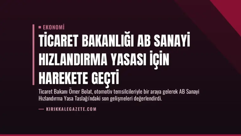 Ticaret Bakanlığı AB Sanayi Hızlandırma Yasası için harekete geçti