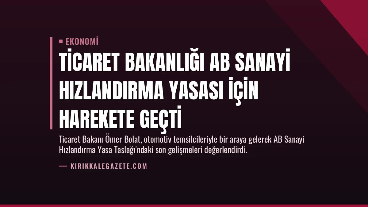 Ticaret Bakanlığı AB Sanayi Hızlandırma Yasası için harekete geçti