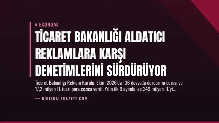 Ticaret Bakanlığı Aldatıcı Reklamlara Karşı Denetimlerini Sürdürüyor