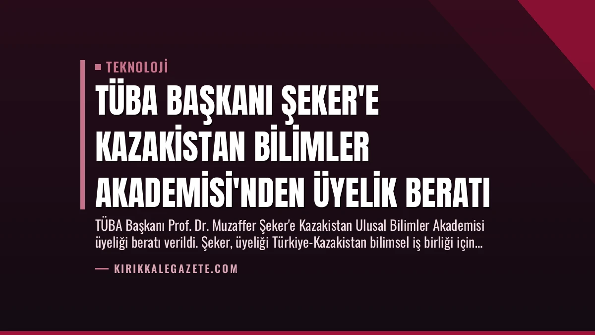 TÜBA Başkanı Şeker’e Kazakistan Bilimler Akademisi’nden Üyelik Beratı