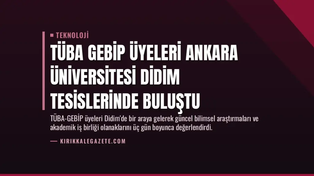TÜBA GEBİP üyeleri Ankara Üniversitesi Didim tesislerinde buluştu