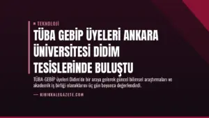 TÜBA GEBİP üyeleri Ankara Üniversitesi Didim tesislerinde buluştu