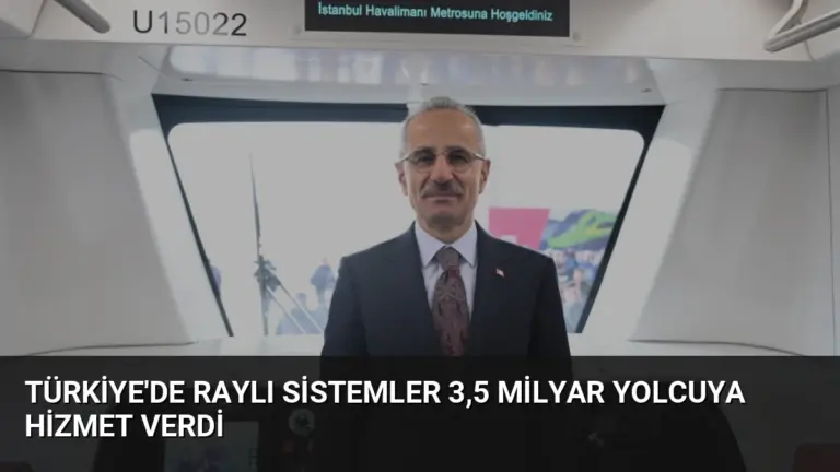Türkiye’de Raylı Sistemler 3,5 Milyar Yolcuya Hizmet Verdi
